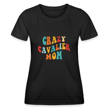 Crazy Cavalier Mom - Geschenk für Frauchen - Frauen Funktions-T-Shirt - Schwarz - Vorne - AI Model Female 172 light (172cm)