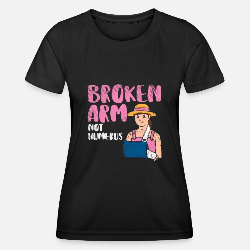 Broken Arm Not Humerus - Women's Functional T-Shirt - black