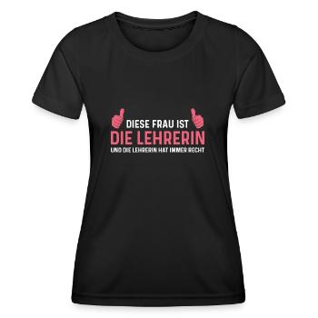 Die Lehrerin hat immer recht Klassenlehrerin - Frauen Funktions-T-Shirt - Schwarz - Vorne - AI Model Female 172 light (172cm)