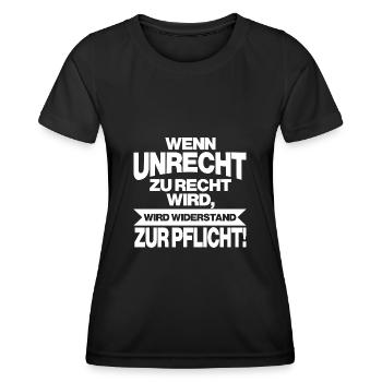 Wenn Unrecht Recht ist wird Widerstand zur Pflicht - Frauen Funktions-T-Shirt - Schwarz - Vorne - AI Model Female 172 light (172cm)