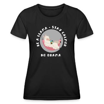 Sei ein Lama, bleib ruhig und es gibt kein Drama - Frauen Funktions-T-Shirt - Schwarz - Vorne - AI Model Female 172 light (172cm)