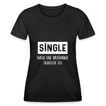 Singel ,Weil die Auswahl scheisse ist - Frauen Funktions-T-Shirt - Schwarz - Vorne - AI Model Female 172 light (172cm)