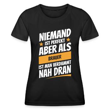 Niemand ist perfekt - Brauer - Spruch - Frauen Funktions-T-Shirt - Schwarz - Vorne - AI Model Female 172 light (172cm)