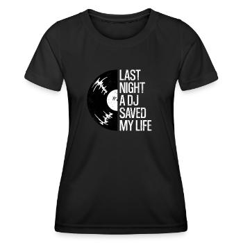 Last night a dj saved my life - Women's Functional T-Shirt - black - Front - AI Model Female 172 light (172cm)