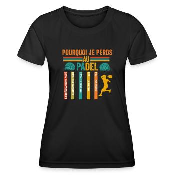 Padel Pourquoi Je Perds Au Padel - T-shirt sport Femme - noir - Devant - AI Model Female 172 light (172cm)