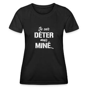 JE SUIS DÉTER, MAIS MINÉ (motivation) - T-shirt sport Femme - noir - Devant - AI Model Female 172 light (172cm)