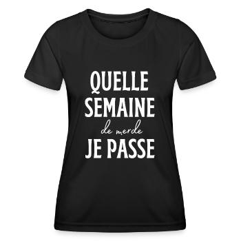 Quelle semaine de merde je passe - T-shirt sport Femme - noir - Devant - AI Model Female 172 light (172cm)