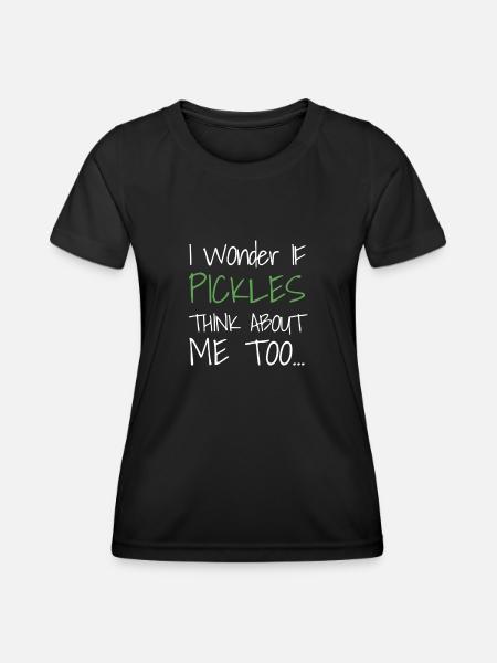 I Wonder If PICKLES Think About Me Too... - Women's Functional T-Shirt - black