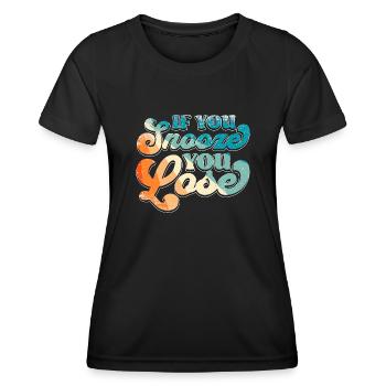 If You Snooze You Lose - Frauen Funktions-T-Shirt - Schwarz - Vorne - AI Model Female 172 light (172cm)