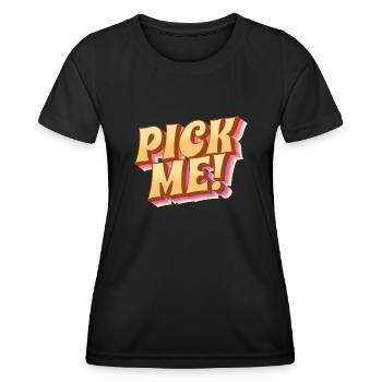 Pick me! - Take Me - Women's Functional T-Shirt - black - Front - AI Model Female 172 light (172cm)