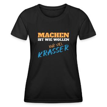Machen ist wie wollen nur krasser - Frauen Funktions-T-Shirt - Schwarz - Vorne - AI Model Female 172 light (172cm)
