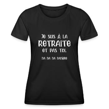 Je suis à la retraite et pas toi - T-shirt sport Femme - noir - Devant - AI Model Female 172 light (172cm)