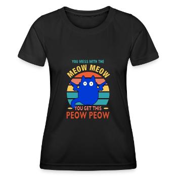 You Mess With The Meow Meow You Get The Peow Peow - T-shirt sport Femme - noir - Devant - AI Model Female 172 light (172cm)