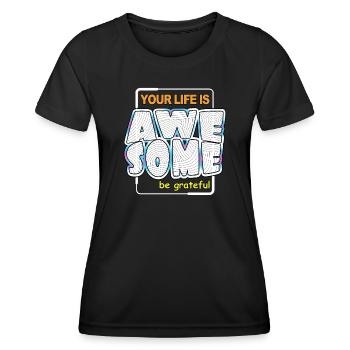 Votre vie est géniale, soyez génial - T-shirt sport Femme - noir - Devant - AI Model Female 172 light (172cm)