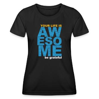 Votre vie est géniale, soyez génial - T-shirt sport Femme - noir - Devant - AI Model Female 172 light (172cm)