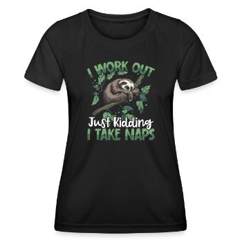 I work out just kidding I take naps - Women's Functional T-Shirt - black - Front - AI Model Female 172 light (172cm)