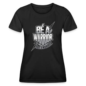 Soyez un guerrier, pas un dicton inspirant inquiet - T-shirt sport Femme - noir - Devant - AI Model Female 172 light (172cm)