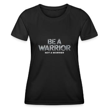 Soyez un guerrier, pas un dicton inspirant inquiet - T-shirt sport Femme - noir - Devant - AI Model Female 172 light (172cm)