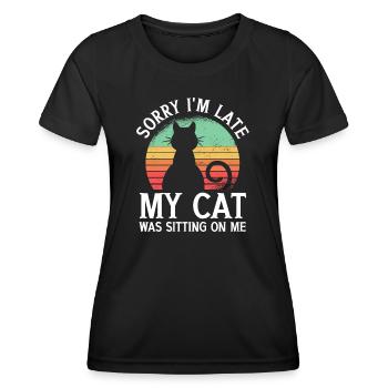 Sorry I'm Late My Cat Was Sitting On Me Katze - Frauen Funktions-T-Shirt - Schwarz - Vorne - AI Model Female 172 light (172cm)
