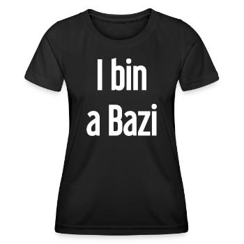 I bin a Bazi – Bayerischer Spruch mit Humor - Frauen Funktions-T-Shirt - Schwarz - Vorne - AI Model Female 172 light (172cm)