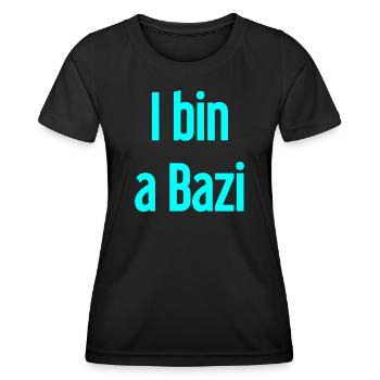 I bin a Bazi – Bayerischer Spruch mit Humor - Frauen Funktions-T-Shirt - Schwarz - Vorne - AI Model Female 172 light (172cm)