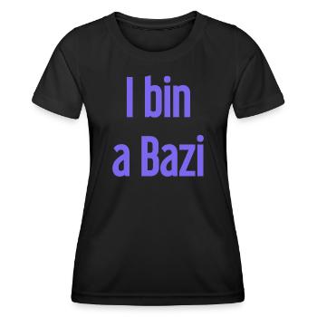 I bin a Bazi – Bayerischer Spruch mit Humor - Frauen Funktions-T-Shirt - Schwarz - Vorne - AI Model Female 172 light (172cm)