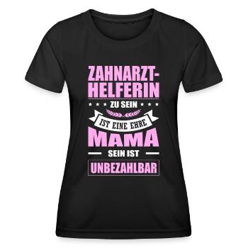 Zahnarzthelferin Sein Eine Ehre Mama Unbezahlbar - Frauen Funktions-T-Shirt - Schwarz - Vorne - AI Model Female 172 light (172cm)