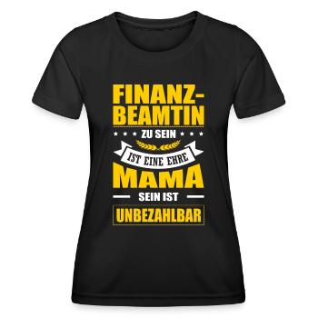 Finanzbeamtin Sein Eine Ehre Mama Sein Unbezahlbar - Frauen Funktions-T-Shirt - Schwarz - Vorne - AI Model Female 172 light (172cm)