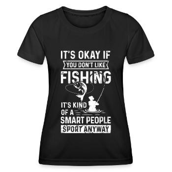 Es ist okay, wenn du nicht fischen magst, es ist s - Frauen Funktions-T-Shirt - Schwarz - Vorne - AI Model Female 172 light (172cm)
