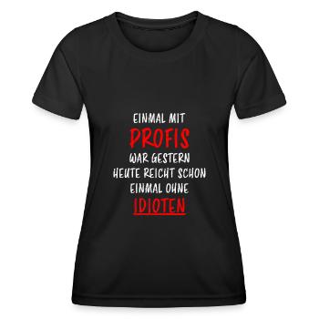 Profis Idioten Arbeiten Lustiger Spruch Geschenk - Frauen Funktions-T-Shirt - Schwarz - Vorne - AI Model Female 172 light (172cm)