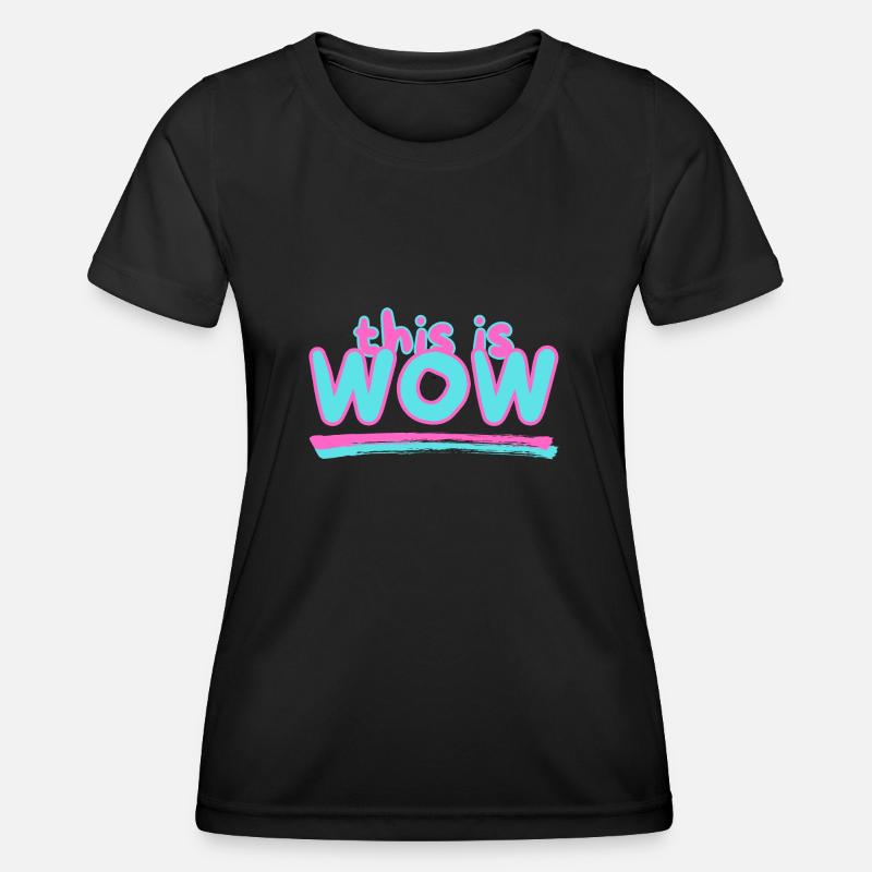 This is WOW - Women's Functional T-Shirt - black