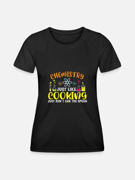Chemistry is like cooking Funny chemist gift - Women's Functional T-Shirt - black