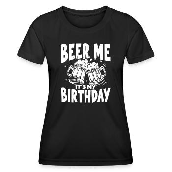 Beer Me Beer Its My Birthday, Squad Party and - Women's Functional T-Shirt - black - Front - AI Model Female 172 light (172cm)