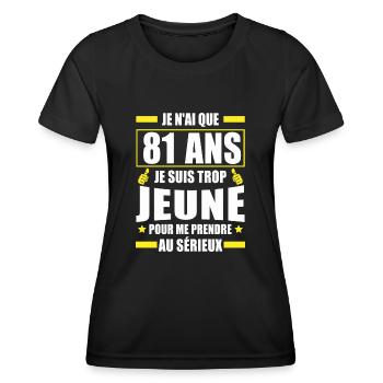 Je n'ai que 81 ans / Humour anniversaire 81 ans - T-shirt sport Femme - noir - Devant - AI Model Female 172 light (172cm)