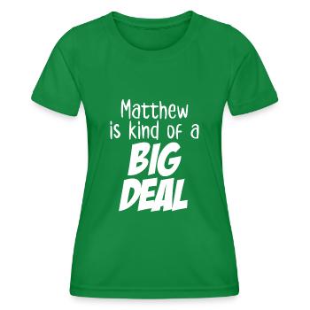 Matthew is Kind of a Big Deal - Women's Functional T-Shirt - kelly green - Front - AI Model Female 172 dark (172cm)