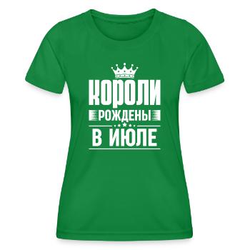 King Born In July Russia King Russe Sayings - Women's Functional T-Shirt - kelly green - Front - AI Model Female 172 dark (172cm)