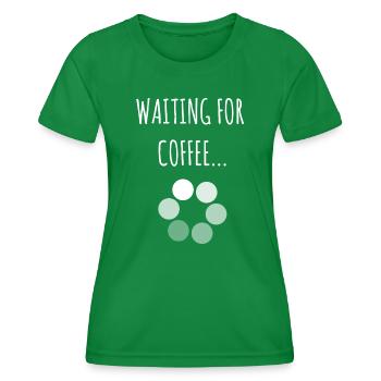 Wating For Coffee - Funny Coffee Quote - Women's Functional T-Shirt - kelly green - Front - AI Model Female 172 dark (172cm)