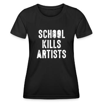 school kills artists Schule Künstler kreativ Kunst - Frauen Funktions-T-Shirt - Schwarz - Vorne - AI Model Female 172 light (172cm)