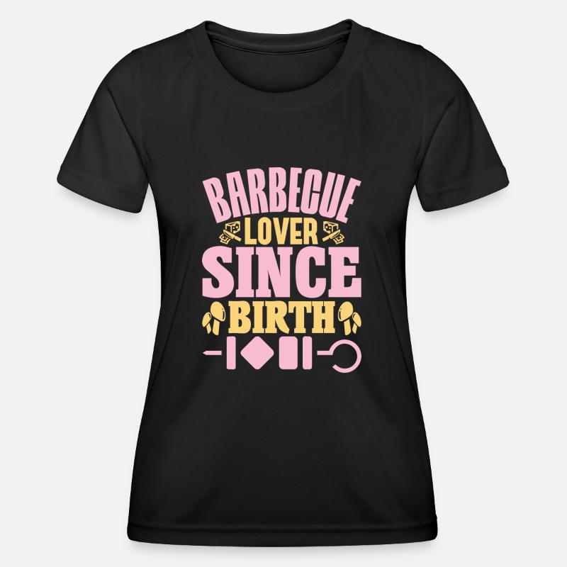 BARBECUE LOVER SINCE BIRTH FUNNY - Women's Functional T-Shirt - black