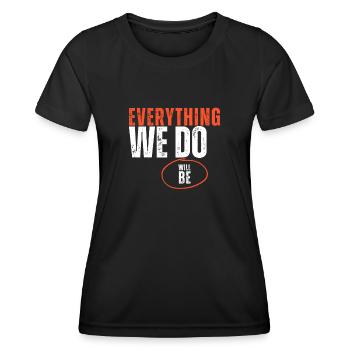 Everything We Do Will Be - Women's Functional T-Shirt - black - Front - AI Model Female 172 light (172cm)