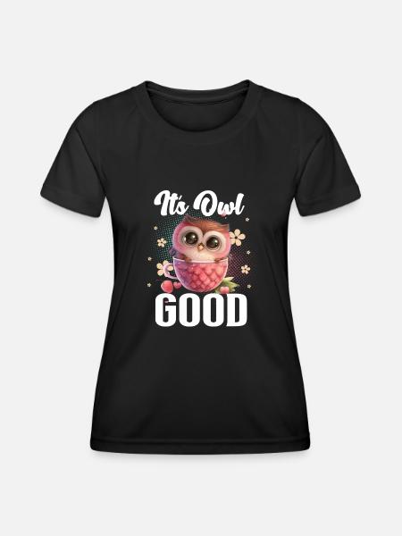Eule Eulen Its Owl Good - Frauen Funktions-T-Shirt - Schwarz
