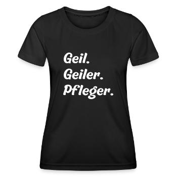 Geil. Geiler. Pfleger - Frauen Funktions-T-Shirt - Schwarz - Vorne - AI Model Female 172 light (172cm)