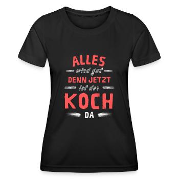 Alles wird gut denn jetzt ist der Koch da - Frauen Funktions-T-Shirt - Schwarz - Vorne - AI Model Female 172 light (172cm)