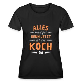 Alles wird gut denn jetzt ist der Koch da - Frauen Funktions-T-Shirt - Schwarz - Vorne - AI Model Female 172 light (172cm)