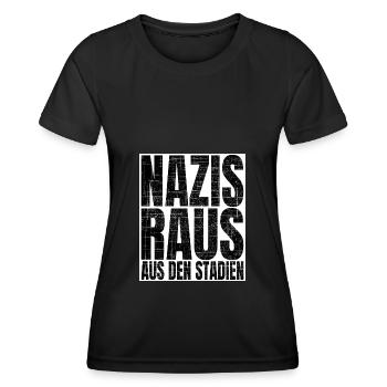 Nazis Raus Aus Den Stadien Fußball Gegen Rassismus - Frauen Funktions-T-Shirt - Schwarz - Vorne - AI Model Female 172 light (172cm)