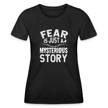 Fear Is Just A Mysterious Story Ghost Investigator - Women's Functional T-Shirt - black - Front - AI Model Female 172 light (172cm)