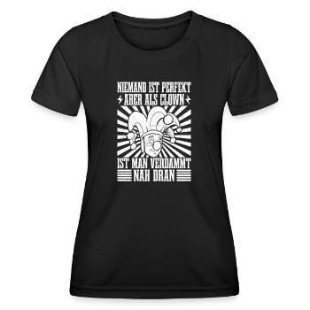 Nobody is perfect, but circus clown clown is - Women's Functional T-Shirt - black - Front - AI Model Female 172 light (172cm)