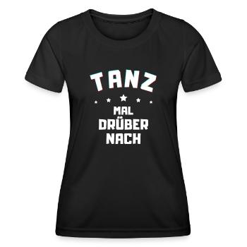 Tanz mal drüber nach - lustiges Shirt Freizeit - Frauen Funktions-T-Shirt - Schwarz - Vorne - AI Model Female 172 light (172cm)