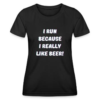 I run because I Really like Beer Alcohol Drinking - Women's Functional T-Shirt - black - Front - AI Model Female 172 light (172cm)