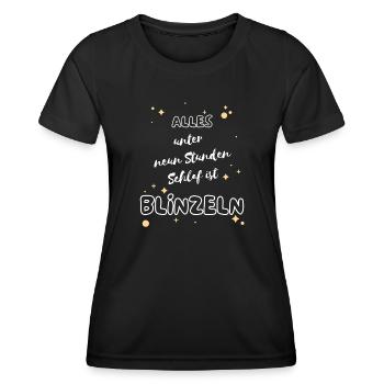 Alles unter neun Stunden Schlaf ist Blinzeln - Frauen Funktions-T-Shirt - Schwarz - Vorne - AI Model Female 172 light (172cm)
